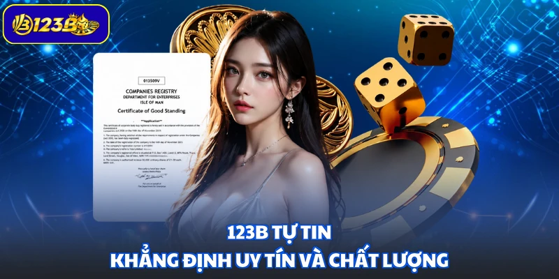 123B tự tin khẳng định uy tín và chất lượng