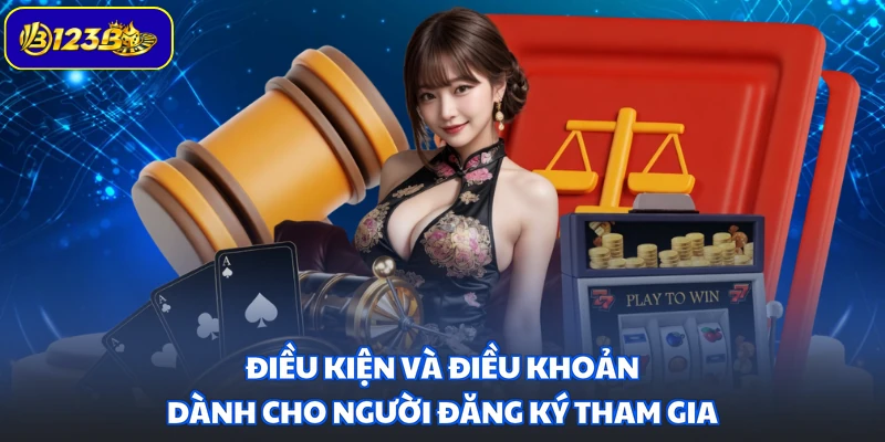 Điều kiện và điều khoản dành cho người đăng ký tham gia