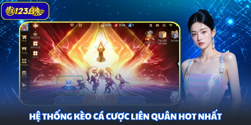 Hệ thống kèo cá cược Liên Quân hot nhất
