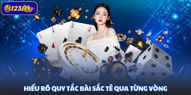 Hiểu rõ quy tắc bài Sắc Tê qua từng vòng