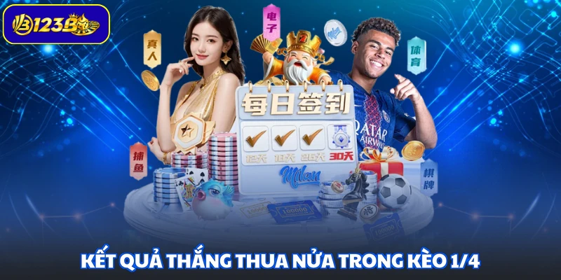 Kết quả thắng thua nửa trong kèo 1/4