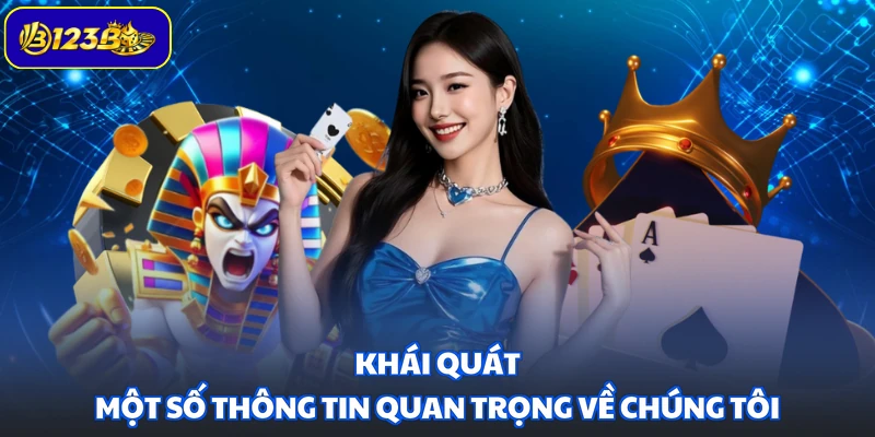 Khái quát một số thông tin quan trọng về chúng tôi