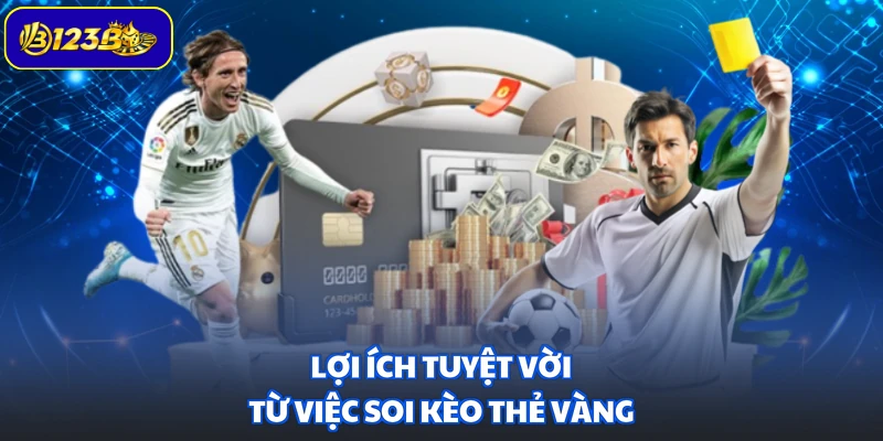 Lợi ích tuyệt vời từ việc soi kèo thẻ vàng