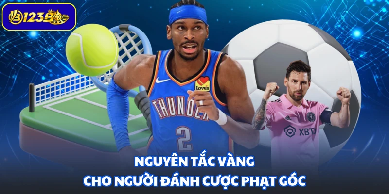 Nguyên tắc vàng cho người đánh cược phạt góc