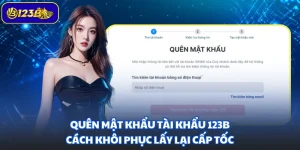 Quên Mật Khẩu Tài Khẩu 123B - Cách Khôi Phục Lấy Lại Cấp Tốc