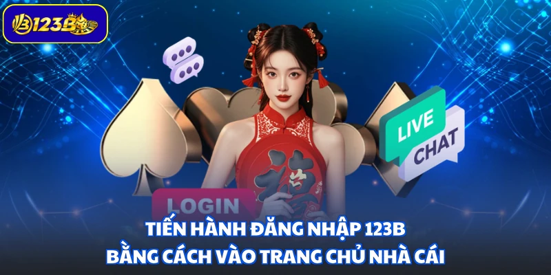 Tiến hành đăng nhập 123B bằng cách vào trang chủ nhà cái