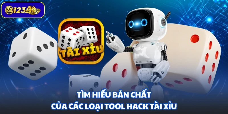 Tìm hiểu bản chất của các loại tool hack Tài Xỉu