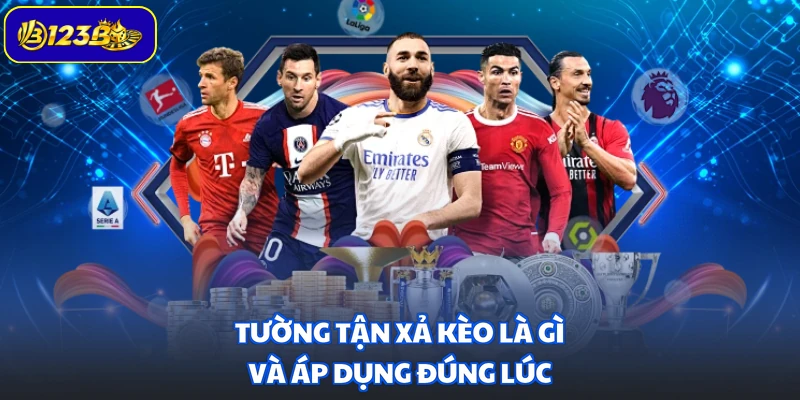 Tường tận xả kèo là gì và áp dụng đúng lúc