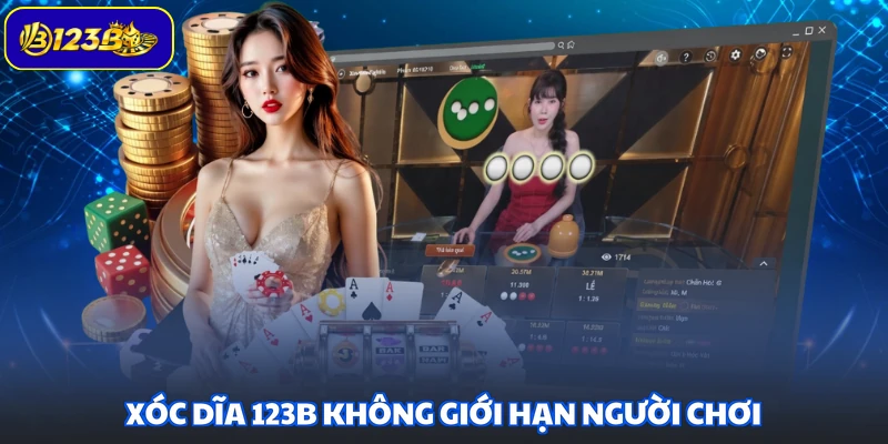 Xóc Dĩa 123B không giới hạn người chơi