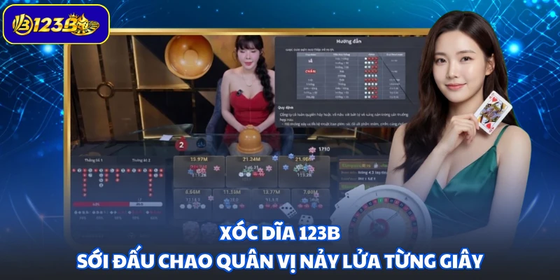 Xóc Dĩa 123B - Sới Đấu Chao Quân Vị Nảy Lửa Từng Giây